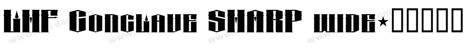 LHF Conclave SHARP wide字体转换